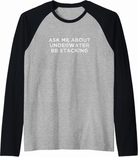 Ask Me About Underwater BB Stacking Sport Raglan Baseball Tee