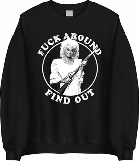 F*ck Around and Find Out Sweatshirt - Funny Dolly Country Music Western Sweater