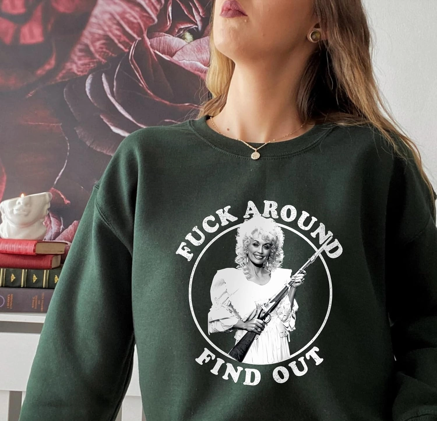 F*ck Around and Find Out Sweatshirt - Funny Dolly Country Music Western Sweater