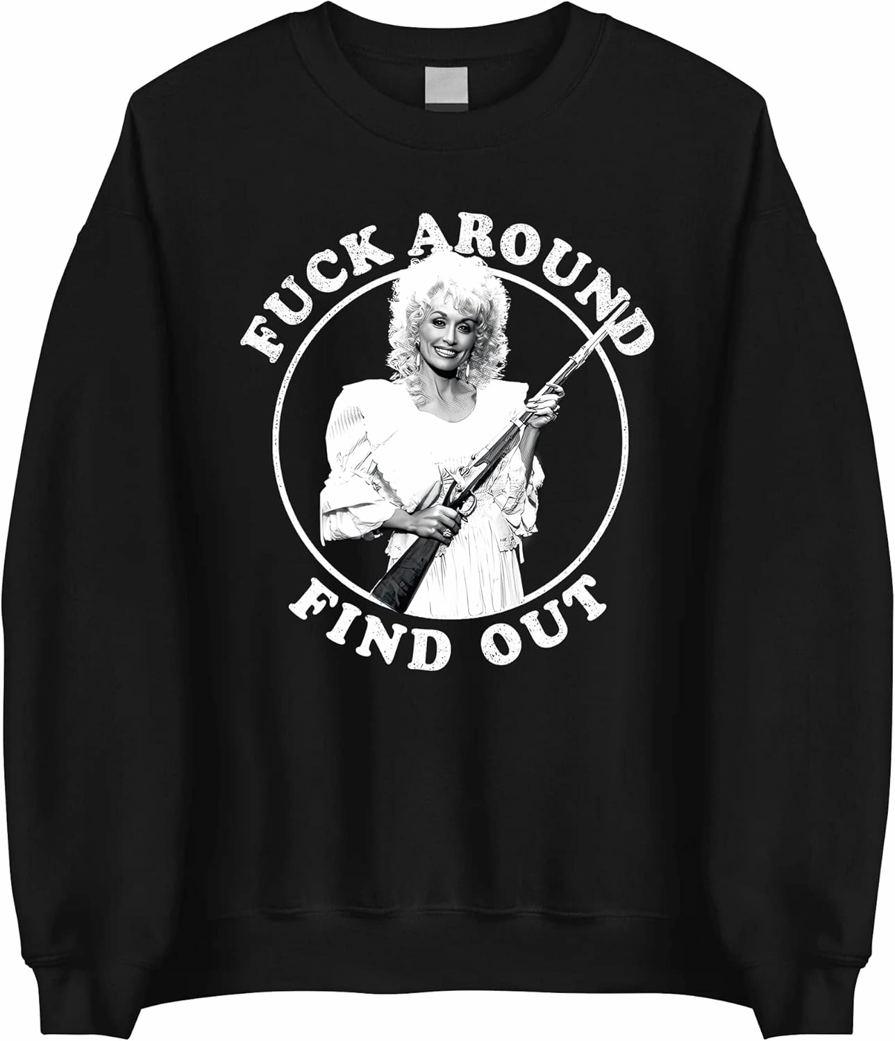 F*ck Around and Find Out Sweatshirt - Funny Dolly Country Music Western Sweater
