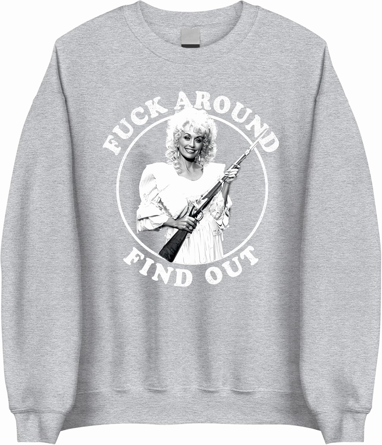 F*ck Around and Find Out Sweatshirt - Funny Dolly Country Music Western Sweater