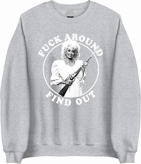F*ck Around and Find Out Sweatshirt - Funny Dolly Country Music Western Sweater