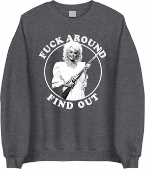 F*ck Around and Find Out Sweatshirt - Funny Dolly Country Music Western Sweater