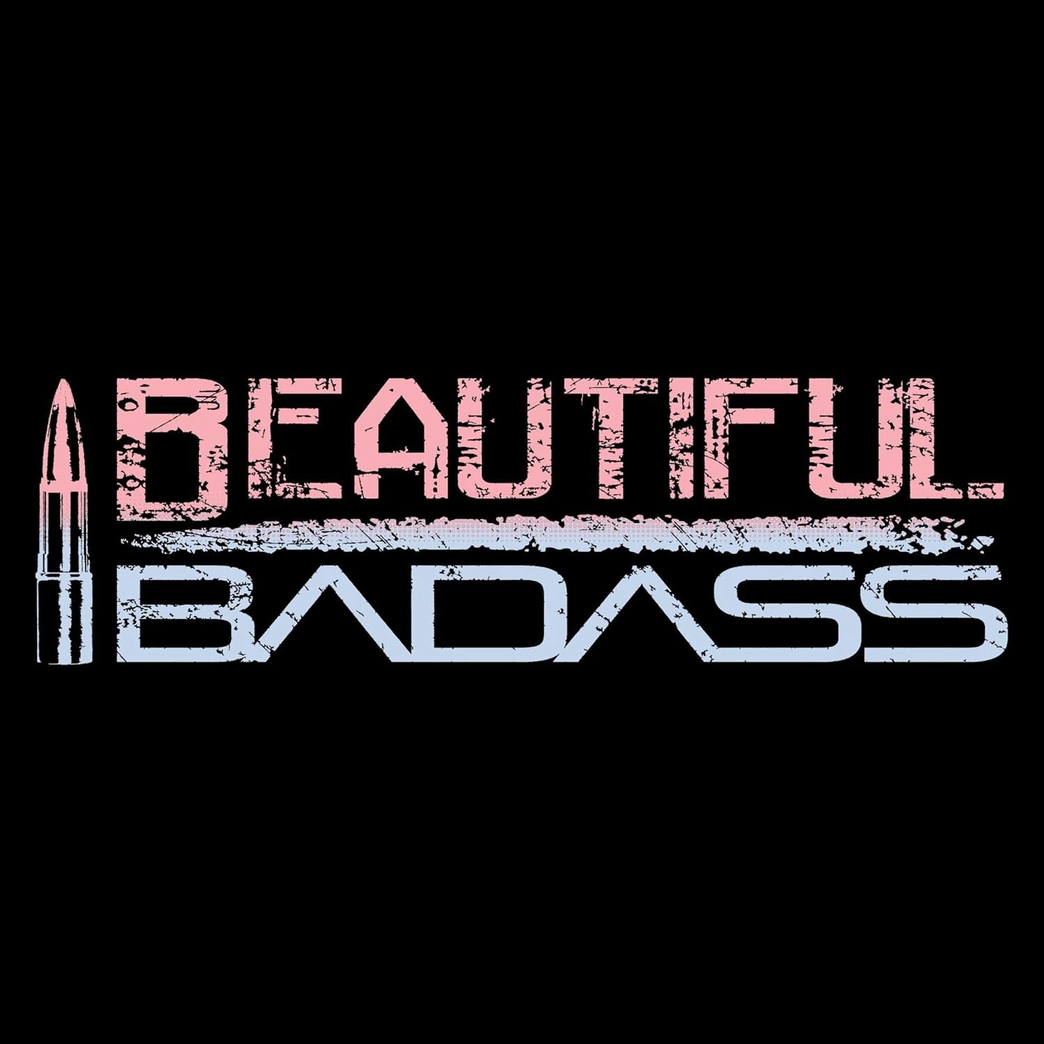 Grunt Style Beautiful Badass Women's T-Shirt