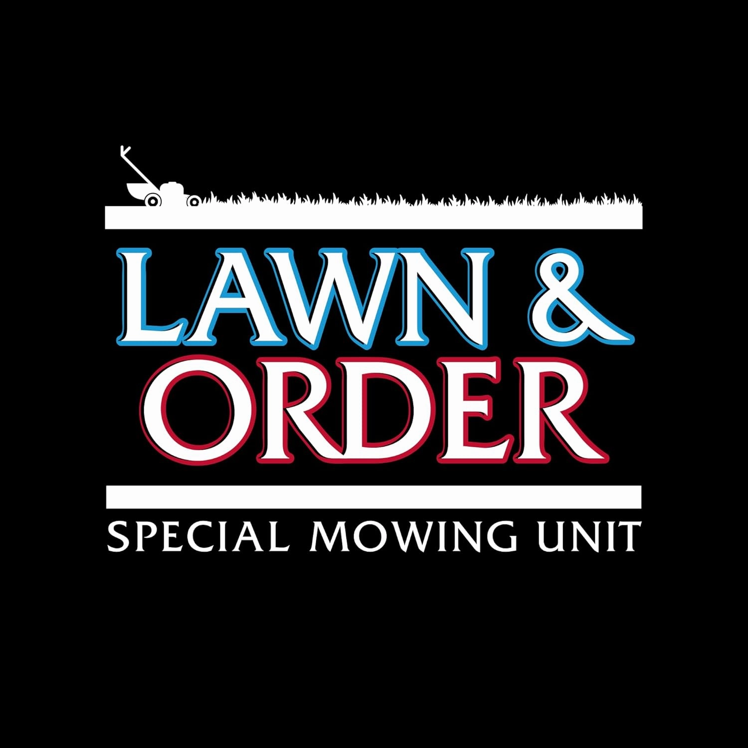 Grunt Style Lawn & Order Men's T-Shirt
