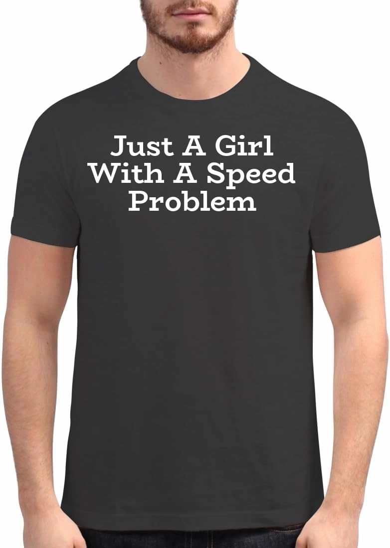 Harding Industries Just A Girl with A Speed Problem - Men's Soft Graphic T-Shirt CP05