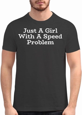 Harding Industries Just A Girl with A Speed Problem - Men's Soft Graphic T-Shirt CP05
