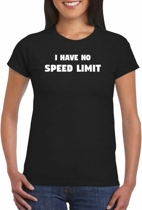 I Have No Speed Limit - Women's Soft Graphic Junior Cut T-Shirt CP05 Black