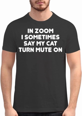 in Zoom I Sometimes Say My Cat Turn Mute On - Men's Soft Graphic T-Shirt CP05