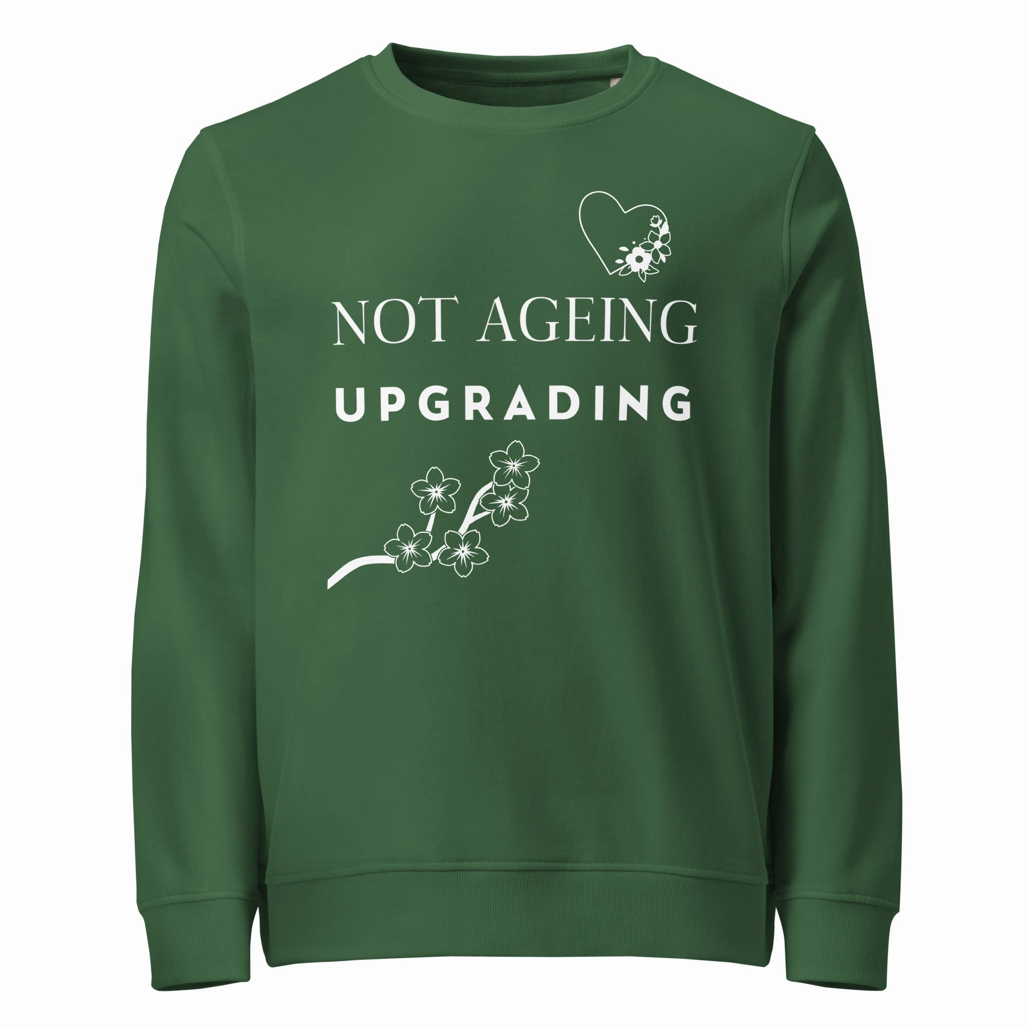Not Ageing Upgrading - Unisex Organic Sweatshirt