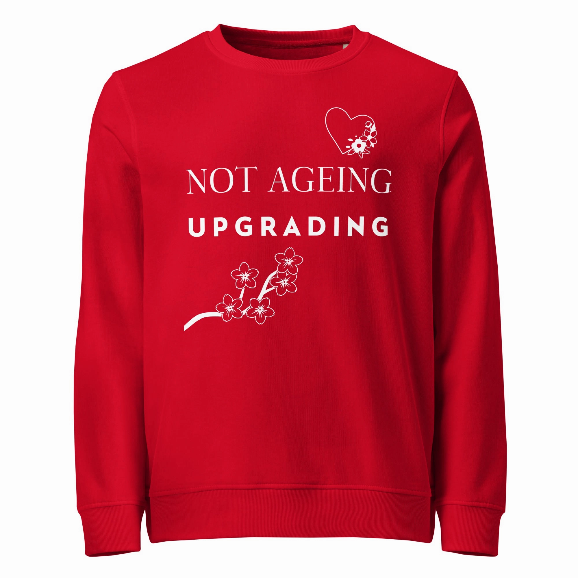 Not Ageing Upgrading - Unisex Organic Sweatshirt