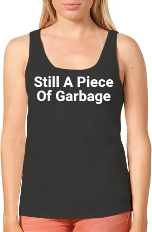 Still A Piece of Garbage - Women's Cozy Graphic Tank Top – Soft, Stylish, and Comfortable CP05 Black