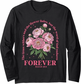 The Grass Withers But The Word of-God Endures Forever Bible Long Sleeve T-Shirt